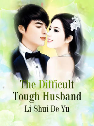 The Difficult Tough Husband